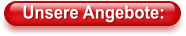 Unsere Angebote: